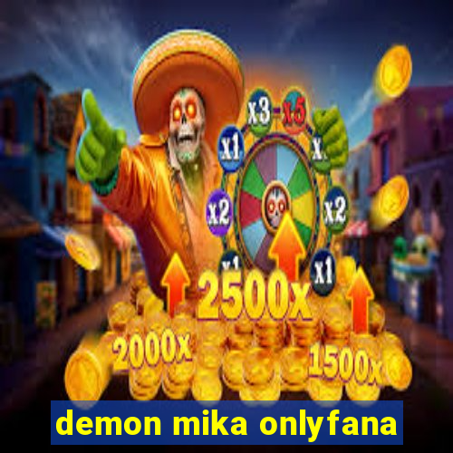 demon mika onlyfana